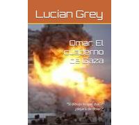 Omar: El cuaderno de Gaza: “Si dibujo lo que duele, ¿dejará de doler?”