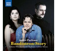 Iuliana Munch; Andre Parfenovl; Omar Massa - Andre Parfenov: Bandoneon-Story