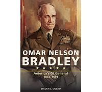Omar Nelson Bradley: America's GI General (American Military Experience)