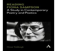 Omar Sabbagh Reading Fiona Sampson : A Study in Contemporary Poetry & Poetics Omar Sabbagh Multicolor
