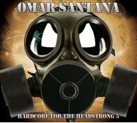 Omar Santana - Hardcore For The Headstrong 5 - CD - K3z