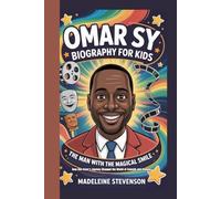 Omar Sy Biography for Kids: The Man with the Magical Smile - How One Actor's Journey Changed the World of Comedy and Cinema