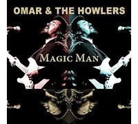 Omar & The Howlers - Magic Man