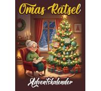 Omas Adventskalender Rätselbuch 2025: 24 Tage festlicher Rätselspaß mit Sudoku, Wortsuche & Labyrinthen in großer Schrift: 139 Seiten mit 72 liebevoll ... Vorweihnachtszeit zum Entspannen und Genießen