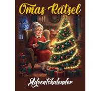 Omas Adventskalender Rätselbuch 2025: 24 Tage Weihnachten mit Sudoku, Wortsuche & Labyrinthen in großer Schrift für Senioren: 139 Seiten mit 72 ... & Erwachsene zur besinnlichen Weihnachtszeit