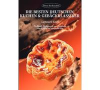Omas Backzauber - Die besten deutschen Kuchen & Gebäckklassiker: Traditionelle Familienrezepte zum Nachbacken - einfach, duftend und unvergesslich lecker