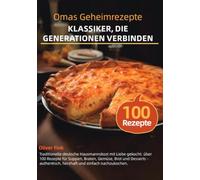 Omas Geheimrezepte - Klassiker, die Generationen verbinden
