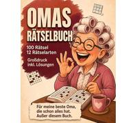 Omas Rätselbuch: Das knifflige Rätselheft mit 100 Rätseln in 12 Rätselarten | DIN A4 Großdruck für Senioren inkl. Lösungen | Das liebevolle Geschenk für die beste Oma der Welt
