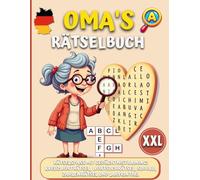 Omas Rätselbuch in Großer Schrift: XXL Rätselspaß mit Gedächtnistraining Geschenk für Senioren (inkl. Kreuzworträtsel, Wortsuchrätsel, Sudoku u. v. m.)