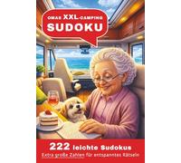 Omas XXl Camping Sudoku mit 222 leichten Sudokus mit extra grossen Zahlen: Extra großen Zahlen sorgen für entspanntes Rätseln - Ideal als Geschenk für Opa für Camping im Wohnwagen, Wohnmobil oder Van.