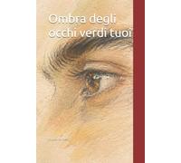 Ombra degli occhi verdi tuoi