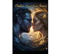 Ombra e Luce di un Amore: Un bacio che ha cambiato il destino
