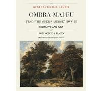Ombra mai fu, From the Opera "Serse" HWV 40: Recitative and Aria , For Medium, High and Low Voices (The Singer's Resource)