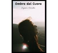 Ombre Del Cuore: Segreti e Desideri
