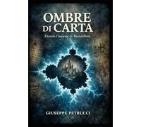 OMBRE DI CARTA: DENTRO L'INSIEME DI MANDELBROT