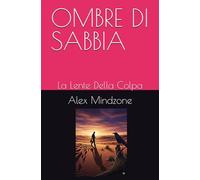 OMBRE DI SABBIA: La Lente Della Colpa (LOST SOULS)