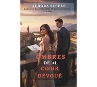 OMBRES DE LA CŒUR DÉVOUÉ: L'obsession d'un milliardaire, forgée dans la trahison et le désir