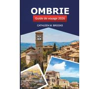 Ombrie Guide de voyage 2026: Aventure ultime pour explorer le centre de l'Italie, délices culinaires, villages pittoresques et conseils d'initiés