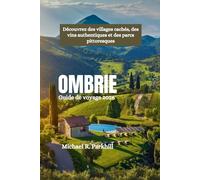 OMBRIE Guide de voyage 2026: Découvrez des villages cachés, des vins authentiques et des parcs pittoresques