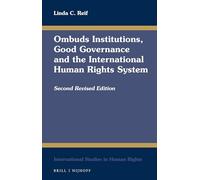 Ombuds Institutions, Good Governance and the International Human Rights System: Second Revised Edition: 133 (International Studies in Human Rights, 133)