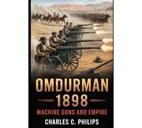 OMDURMAN 1898: MACHINE GUNS AND EMPIRE