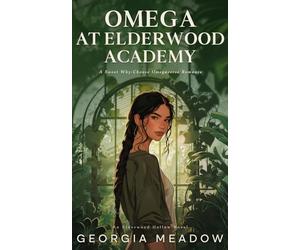 Omega At Elderwood Academy: A Why Choose Omegaverse Romance (Elderwood Hollow)