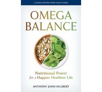 Omega Balance : Nutritional Power for a Happier, Healthier Life