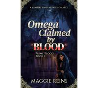 Omega Claimed by Blood: A Vampire Omegaverse Romance (Prime Blood)