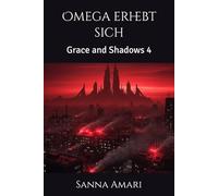 Omega erhebt sich: Grace and Shadows 4