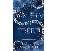 Omega Freed: A fantasy omegaverse novella