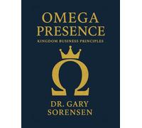 Omega Presence: Kingdom Business Principles