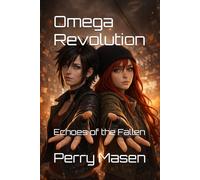 Omega Revolution: Echoes of the Fallen