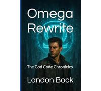 Omega Rewrite: The God Code Chronicles