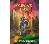 Omega's Fall: Book 3 of The Omega Trilogy