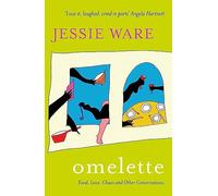 Omelette: Food, Love, Chaos and Other Conversations