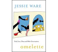 Omelette: Food, Love, Chaos and Other Conversations