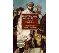 Omer Pasha Latas: Marshal to the Sultan