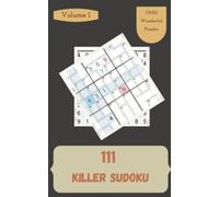 OMG! 111 Wonderful Killer Sudoku Puzzles Volume 1: A Striking Collection of Strategy Games, with Instructions and Answers, from Simple to Advanced, to Train your Mind, to Boost your Brain