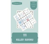 OMG! 111 Wonderful Killer Sudoku Puzzles Volume 10: A Striking Collection of Strategy Games, with Instructions and Answers, from Simple to Advanced, to Train your Mind, to Boost your Brain