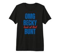 OMG Becky Look at that Bunt Funny Baseball Softball Premium T-Shirt