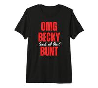 OMG Becky Look at that Bunt Premium T-Shirt