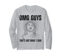 OMG Guys That's not What I Said Ironic Religion Jesus Quote Long Sleeve T-Shirt