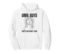 OMG Guys that's not what I said Ironic Religion Jesus Quote Pullover Hoodie