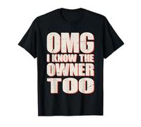 OMG I Know The Owner Funny Small Business Bartender Waiter T-Shirt