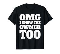 OMG I Know The Owner Funny Small Business Bartender Waiter T-Shirt
