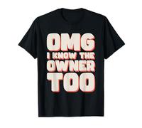 OMG I Know The Owner Funny Small Business Waiter Bartender T-Shirt