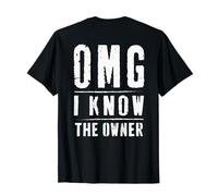 OMG I Know The Owner Too! Funny Gifts Girls Boys T-Shirt