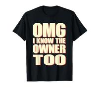 OMG I Know The Owner Too Funny Small Business Bartender T-Shirt