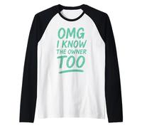 OMG I Know The Owner Too! Funny Tee Raglan Baseball Tee