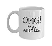 OMG, I'm an Adult Now, 21st Gift, 18th Gift, Funny Coffee Mugs, Quote Mugs, Mugs with Sayings, Gifts for Him, Gifts for Her, Coffee Mugs